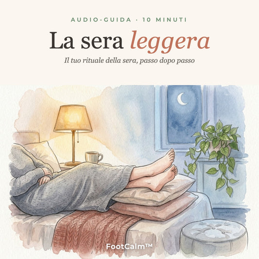 La sera leggera | Audio-guida di 10 minuti FootCalm